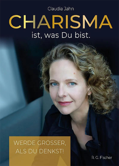 Charisma ist, was Du bist”: Ein Blick in Claudia Jahns neues Buch